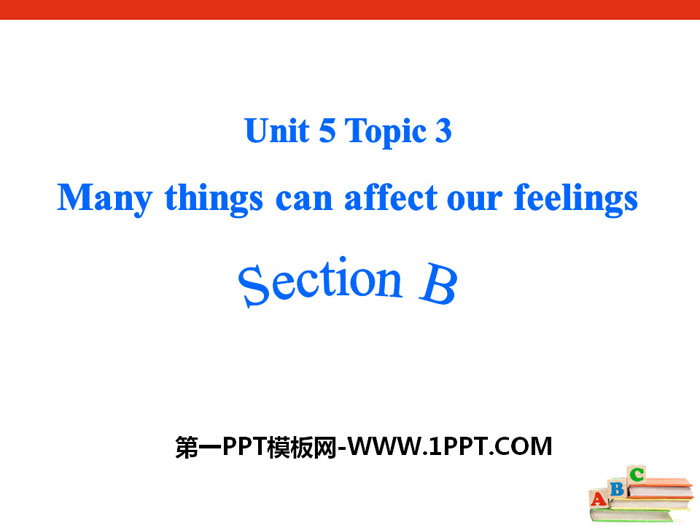 《Many things can affect our feelings》SectionB PPT
