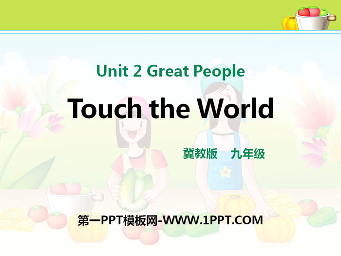 "Touch the World" Great People PPT