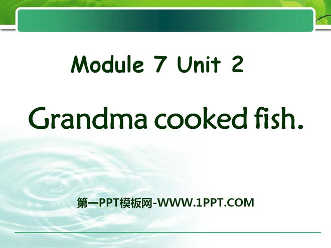 《Grandma cooked fish》PPT課件4