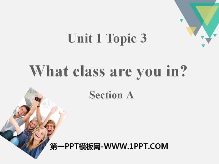 "What class are you in?" SectionA PPT
