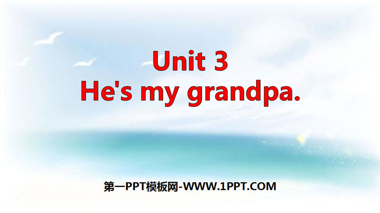 "He's My Grandpa" Family PPT courseware