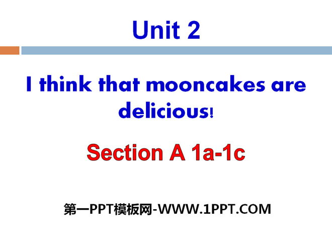 《I think that mooncakes are delicious!》PPT課件12