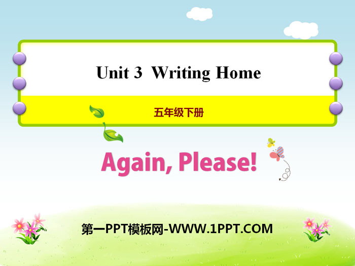《Again, Please!》Writing Home PPT