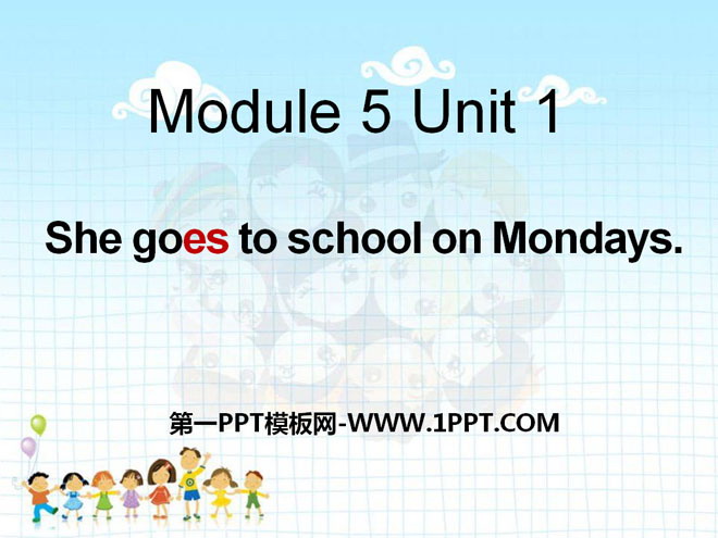 "She goes to school on Mondays" PPT courseware