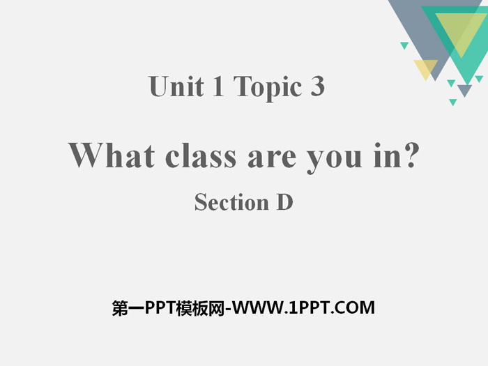 "What class are you in?" SectionD PPT