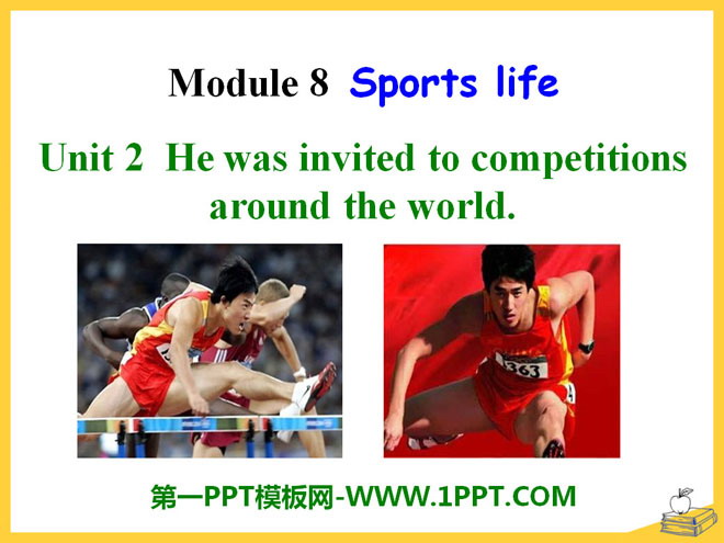 "He was invited to competitions around the world" Sports life PPT courseware 3