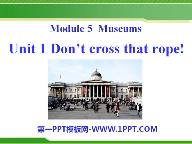 《Don't cross that rope》Museums PPT課件3