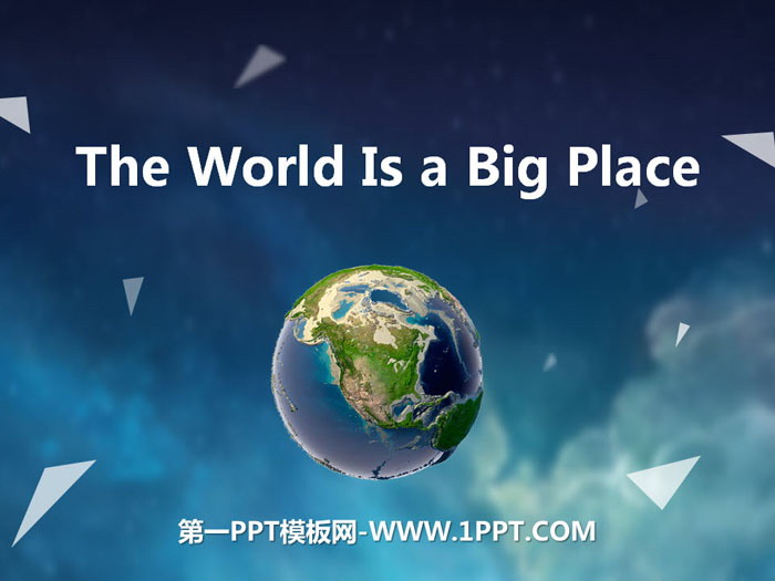 《The World Is a Big Place》Know Our World PPT课件