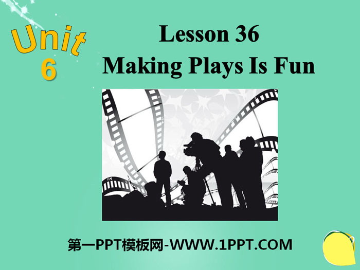 《Making Plays Is Fun》Movies and Theater PPT
