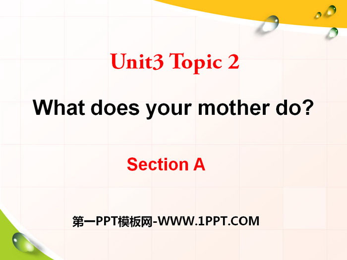 《What does your mother do?》SectionA PPT