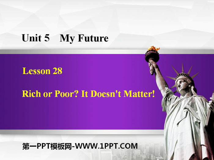 《Rich or Poor?It Doesn't Matter!》My Future PPT课件下载