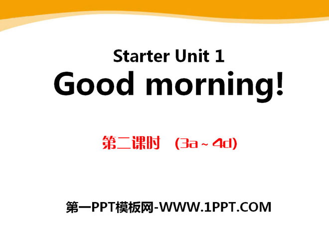 《Good morning!》StarterUnit1PPT課程8