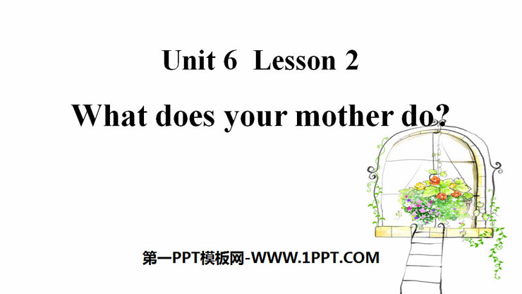 《What does your mother do?》Family PPT課件
