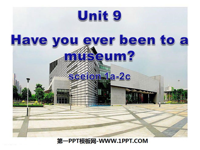 "Have you ever been to a museum?" PPT courseware 5