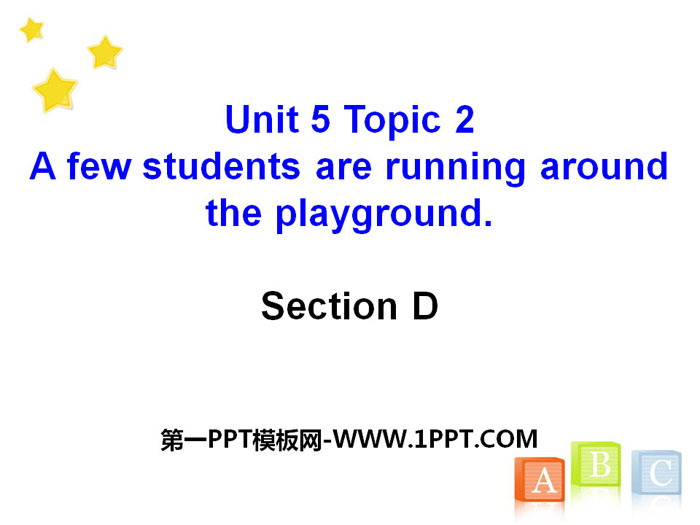 《A few students are running around the playground》SectionD PPT