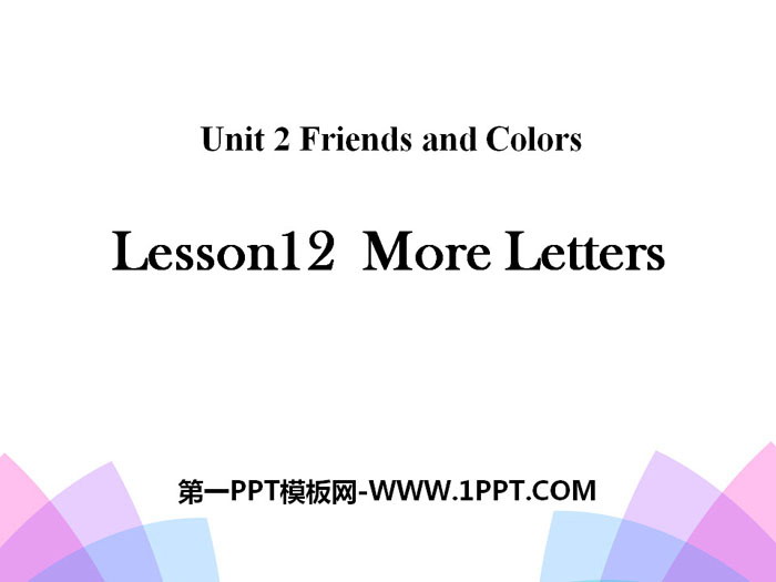 《More Letters》Friends and Colors PPT