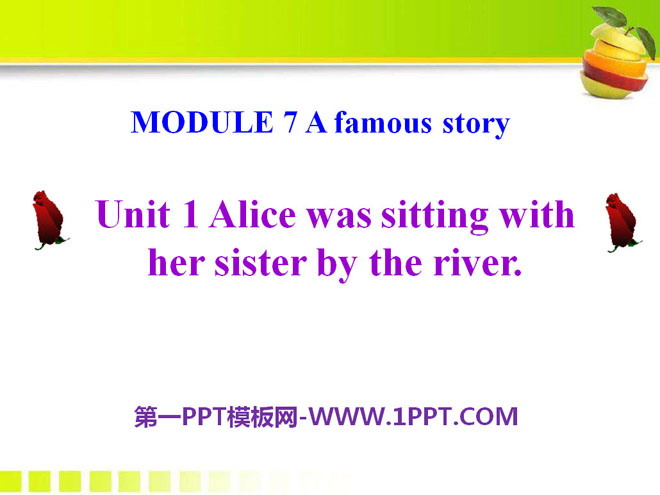 "Alice was sitting with her sister by the river" A famous story PPT courseware 3