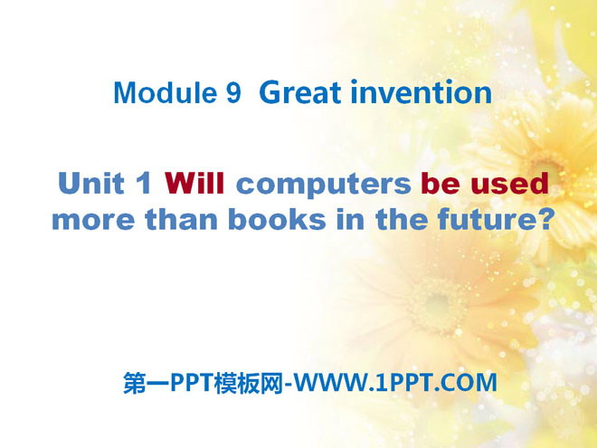 "Will computers be used more than books in the future?" Great inventions PPT courseware 2