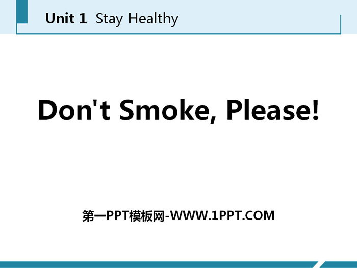 《Don't Smoke,Please!》Stay healthy PPT课件下载