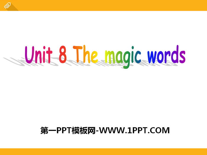 "The magic words" PPT
