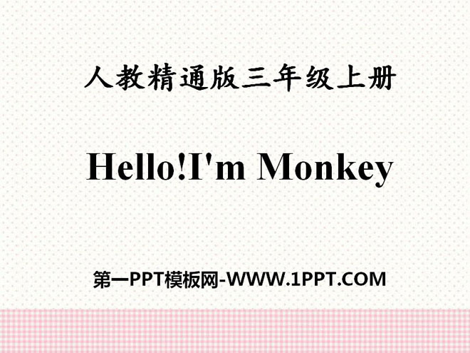 《Hello!I'm Monkey》PPT课件2