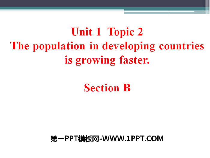 《The population in developing countries is growing faster》SectionB PPT