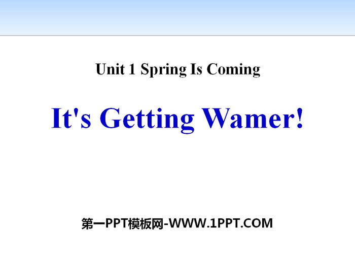 《It's Getting Warmer!》Spring Is Coming PPT下载