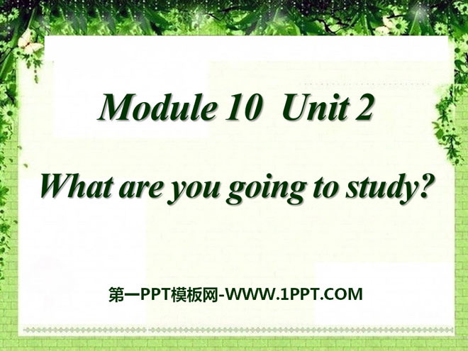 《What are you going to study?》PPT Courseware 3