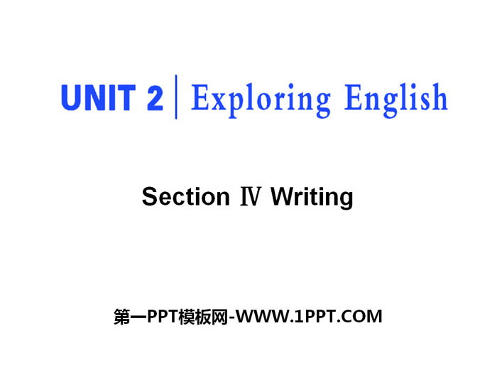 《Exploring English》Section ⅣPPT课件