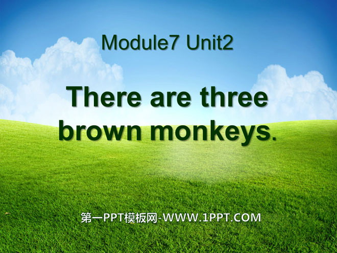 《There are three brown monkeys》PPT courseware