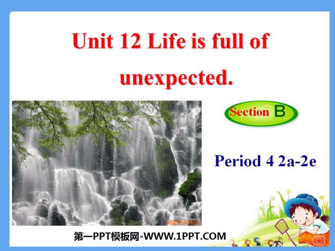 "Life is full of unexpected" PPT courseware