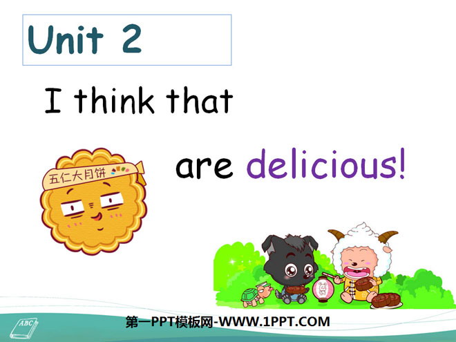 "I think that mooncakes are delicious!" PPT courseware 7