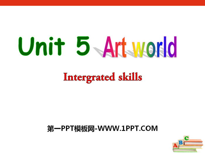 "Art world"Integrated skillsPPT courseware