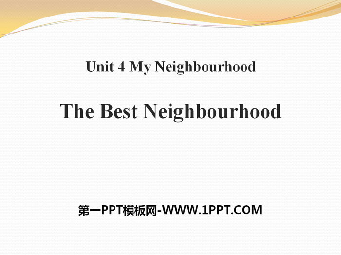 《The Best Neighbourhood》My Neighbourhood PPT教学课件