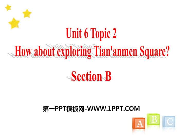 《How about exploring Tian'anmen Square?》SectionB PPT