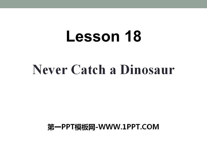 "Never Catch a Dinosaur" Safety PPT
