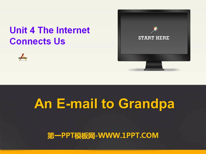 《An E-mail to Grandpa》The Internet Connects Us PPT