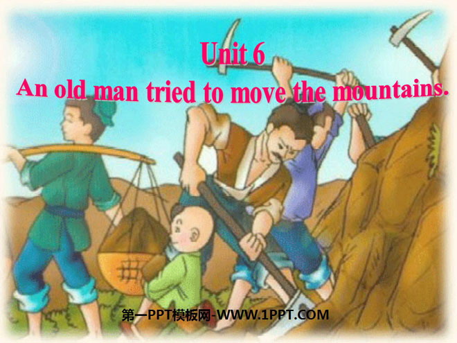 "An old man tried to move the mountains" PPT courseware 5