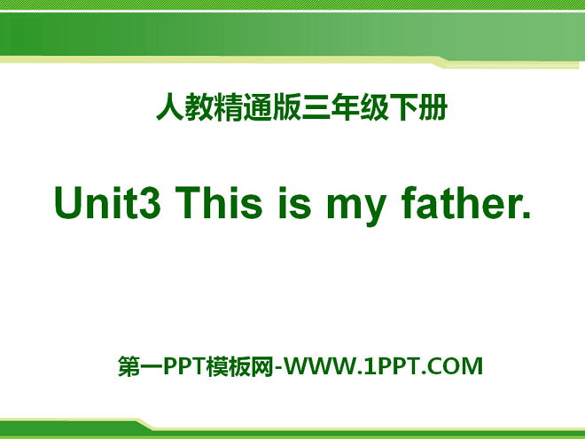 "This is my father" PPT courseware