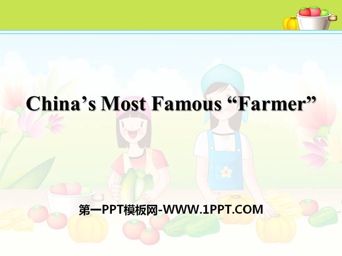 "China's Most Famous "Farmer"" Great People PPT