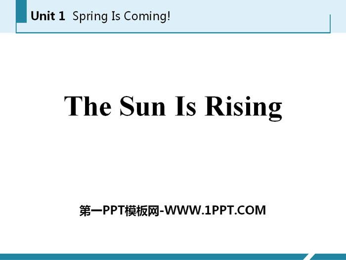 《The Sun Is Rising》Spring Is Coming PPT免费课件