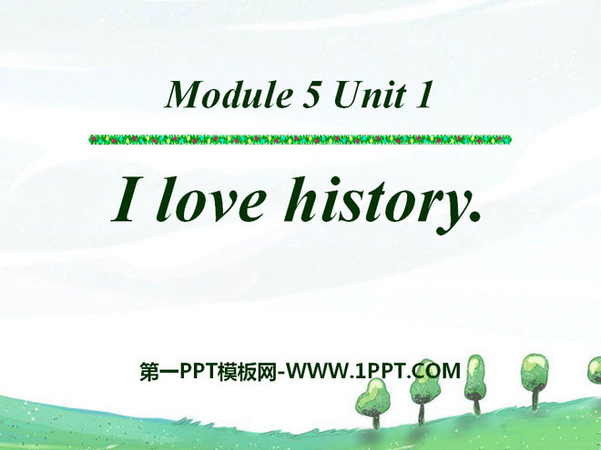 "I love history" PPT courseware