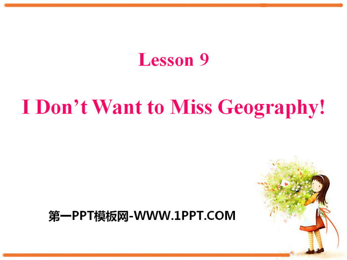 《I Don't Want to Miss Geography!》My Favorite School Subject PPT