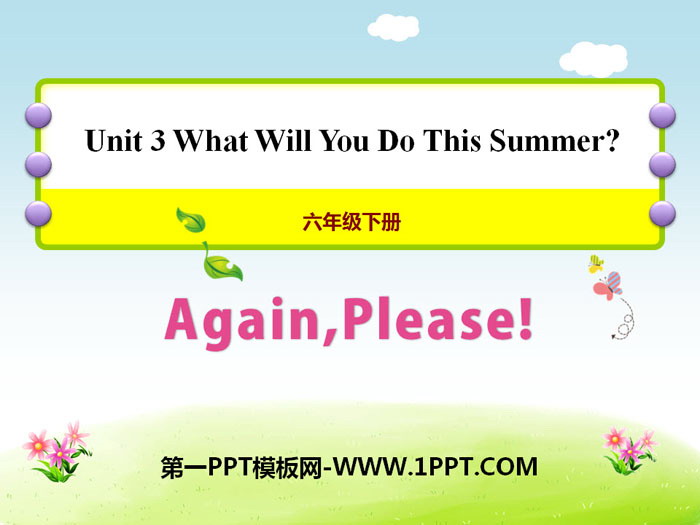 "Again, Please!" What Will You Do This Summer? PPT