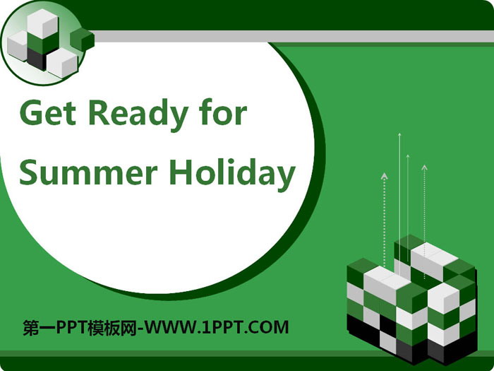 "Get Ready for Summer Holiday!"Summer Holiday Is Coming! PPT teaching courseware