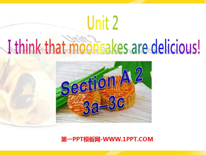 "I think that mooncakes are delicious!" PPT courseware 2