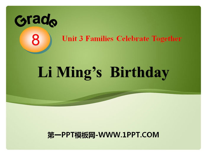 《Li Ming's Birthday》Families Celebrate Together PPT课件下载
