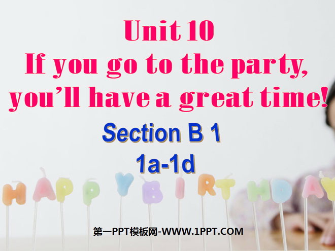 "If you go to the party you'll have a great time!" PPT courseware 4