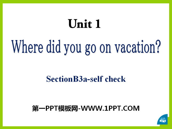 《Where did you go on vacation?》PPT课件18