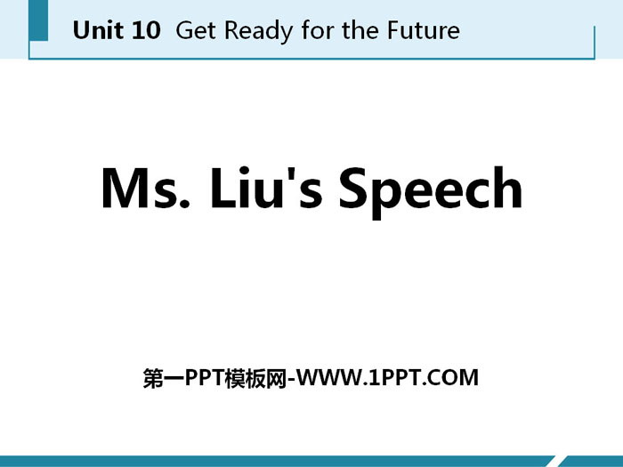 "Ms.Liu's Speech" Get ready for the future PPT free courseware